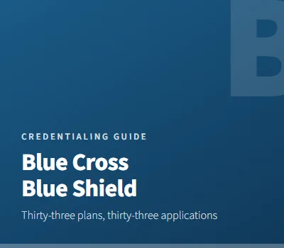 BCBS Credentialing: Getting In Network with Blue Cross Blue Shield