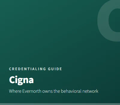 Cigna Credentialing and Evernorth Behavioral Health