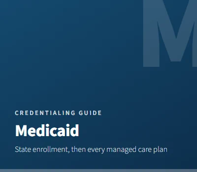 Medicaid Credentialing and Provider Enrollment