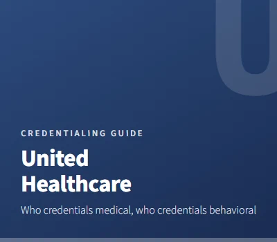 UnitedHealthcare and Optum Credentialing